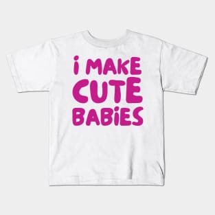 i make cute babies ✅ Kids T-Shirt